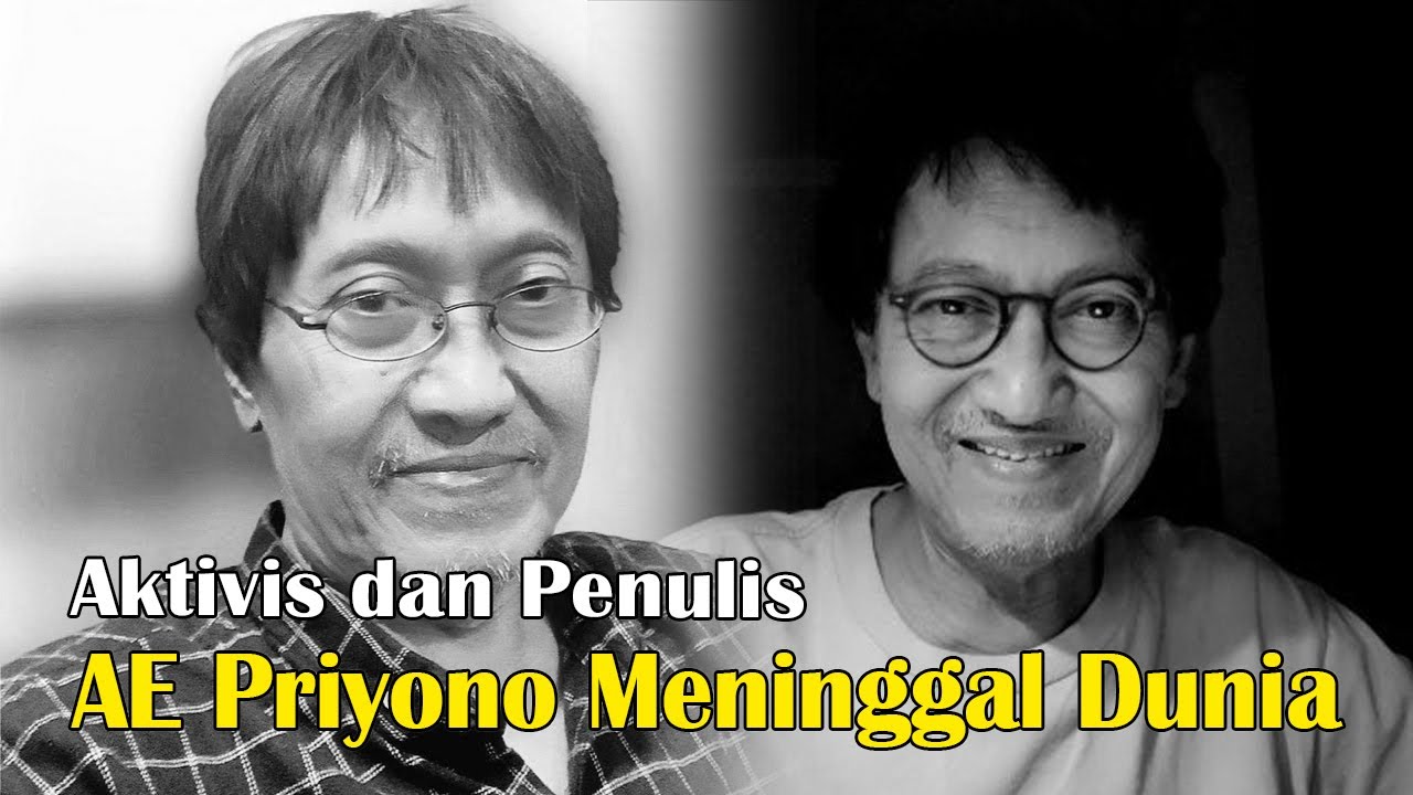 Aktivis dan Intelektual Indonesia, AE Priyono Meninggal Dunia, Ini Sosoknya