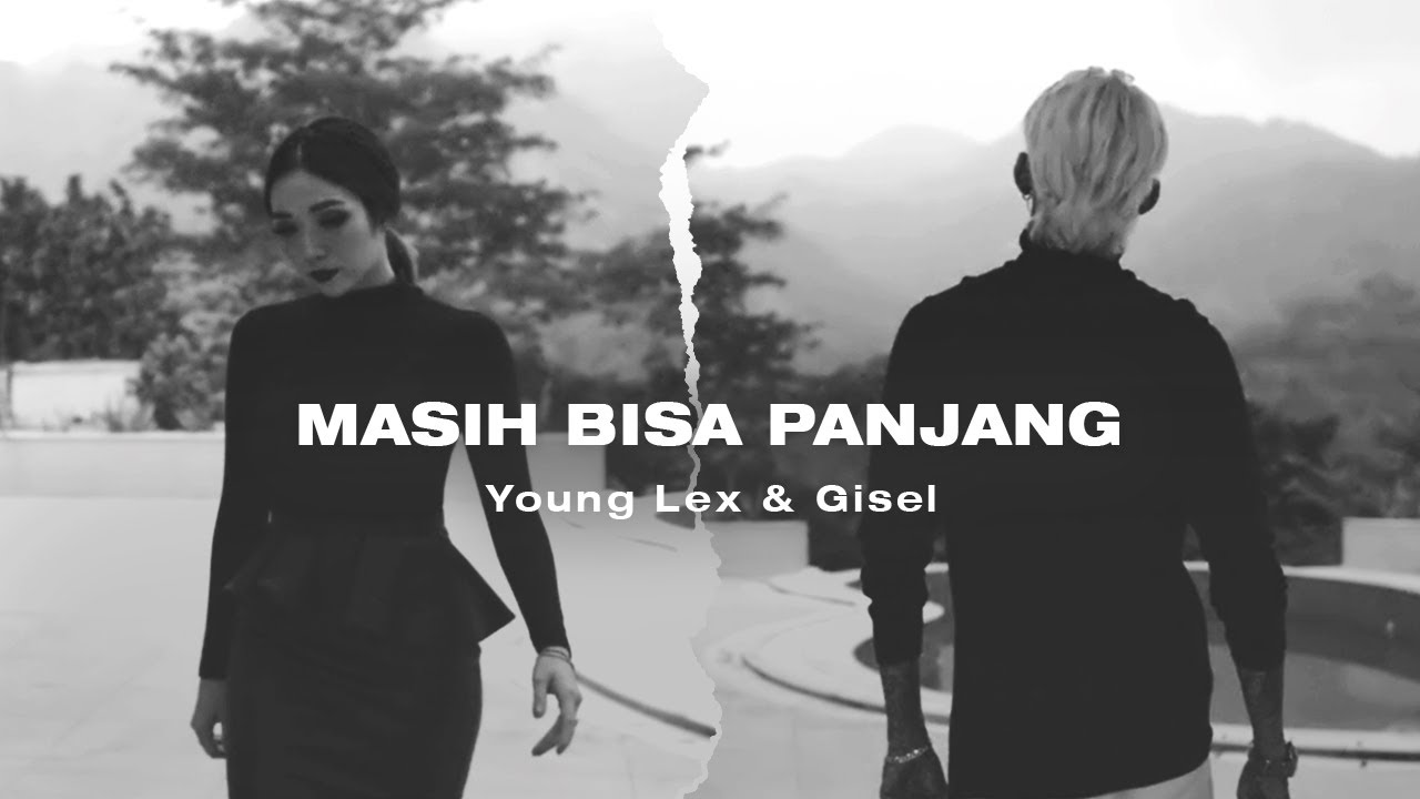 Ini Lirik Lagu Young Lex & Gisel - Masih Bisa Panjang, Lengkap sama Video Klipnya Lho