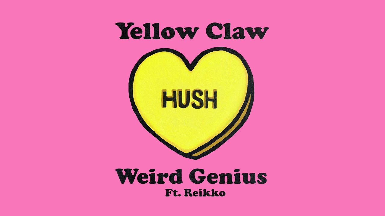 Download MP3 Lagu Weird Genius x Yellow Claw - Hush, Lengkap Lirik dan Video Klipnya