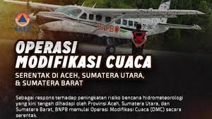 BNPB Tingkatkan Upaya Modifikasi Cuaca untuk Mitigasi Bencana di Sumatra
