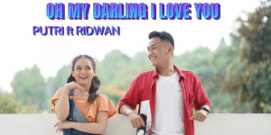 Download Lagu MP3 Oh My Darling I Love You - Putri Isnari ft Ridwan, Lengkap Lirik dan Video Klip