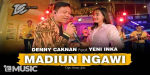 Download Lagu MP3 Denny Caknan ft Yeni Inka - Madiun Ngawi, Lengkap Lirik dan Video Klip