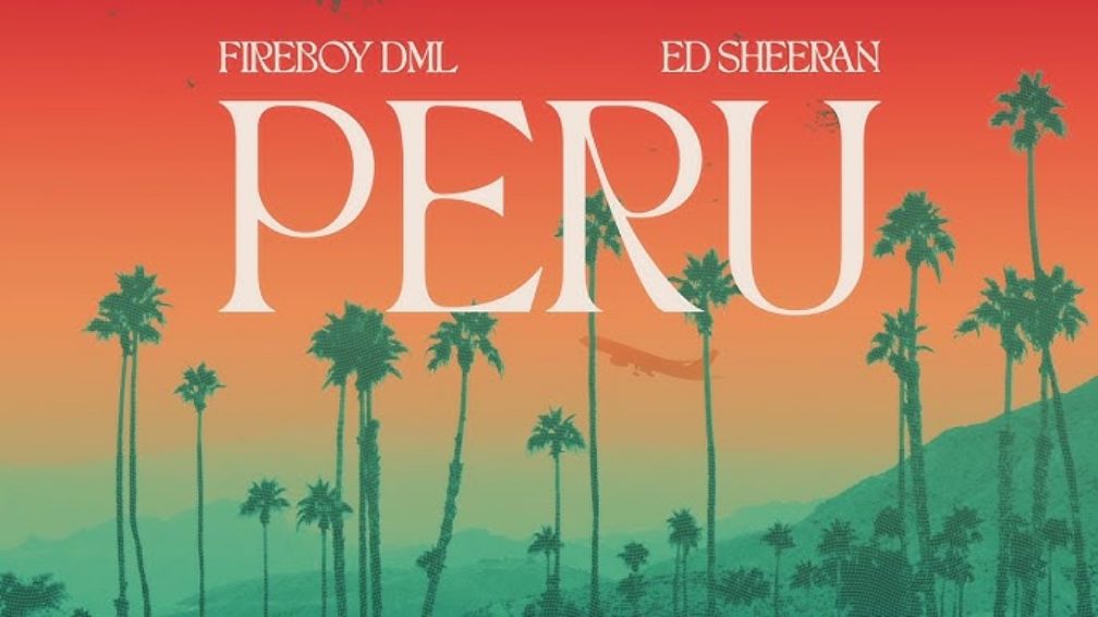 Download Lagu MP3 Fireboy DML Feat Ed Sheeran - Peru, Lengkap Lirik dan Video Klip
