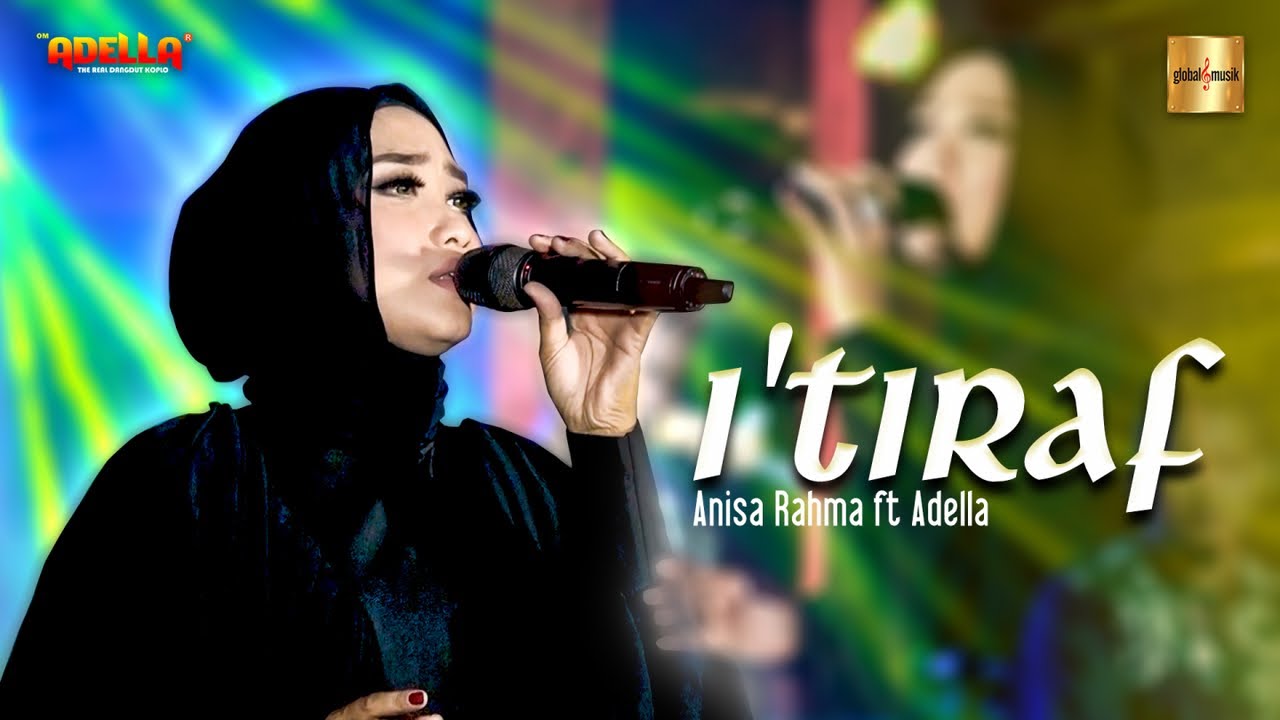 Download MP3 Lagu Anisa Rahma ft Adella - I’TIRAF, Lengkap dengan Lirik dan Video Klip Gaes