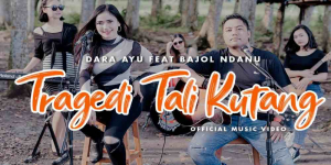 Download MP3 Lagu Dara Ayu Feat Bajol Ndanu - Tragedi Tali Kutang, Lengkap Lirik dan Video Klip