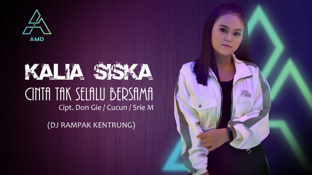 Download MP3 Lagu DJ Kentrung Kalia Siska - Cinta Tak Selalu Bersama, Lengkap Lirik dan Vi