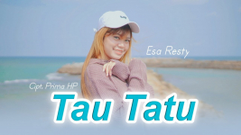 Download MP3 Lagu Esa Risty - Tau Tatu, Lengkap Lirik dan Video Klip