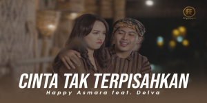 Download MP3 Lagu Happy Asmara ft Delva - Cinta Tak Terpisahkan, Lengkap Lirik dan Video Klip