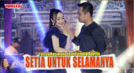 Download MP3 Lagu Tasya Rosmala Feat Fendik Adella - Setia Untukmu Selamanya, Lengkap Lirik dan Video Klipnya