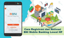 Gampang Banget, Ini Cara Registrasi dan Aktifasi Mobile Banking BNI Gaes