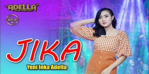 Download Lagu MP3 JIKA - Yeni Inka Adella, Lengkap Lirik dan Video Klip