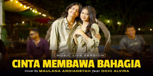 Download Lagu MP3 Maulana Ardiansyah Ft. Ochi Alvira - Cinta Membawa Bahagia, Lengkap Lirik dan Video Klip Trending di YouTube