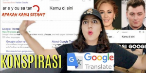 Deretan Teori Konspirasi Google Translate Terseram, Ulasan Nessie Judge Nih