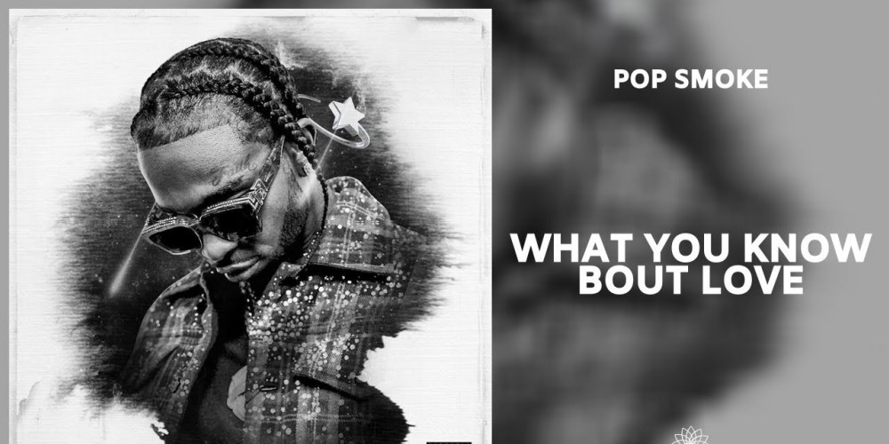 Download MP3 Lagu Pop Smoke - What You Know Bout Love yang Viral TikTok, Lengkap Liriknya Nih