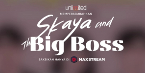 Sinopsis dan Daftar Pemain Skaya & The Big Boss, Web Series MAXStream Tayang Januari 2023