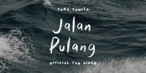 Download Lagu MP3 Yura Yunita - Jalan Pulang, Lengkap Lirik dan Video Klip